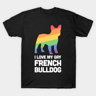 French Bulldog - Funny Gay Dog LGBT Pride T-Shirt